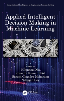 Applied Intelligent Decision Making in Machine Learning