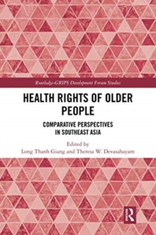 Health Rights of Older People : Comparative Perspectives in Southeast Asia