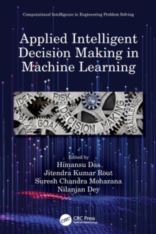 Applied Intelligent Decision Making in Machine Learning