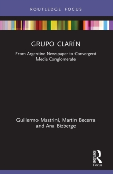 Grupo Clarin : From Argentine Newspaper to Convergent Media Conglomerate