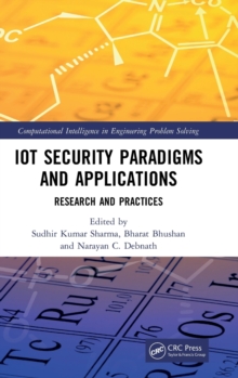 IoT Security Paradigms and Applications : Research and Practices