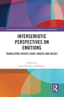 Intersemiotic Perspectives on Emotions : Translating across Signs, Bodies and Values