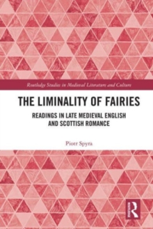 The Liminality of Fairies : Readings in Late Medieval English and Scottish Romance