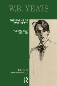 The Poems of W. B. Yeats : Volume Two: 1890-1898