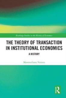 The Theory of Transaction in Institutional Economics : A History