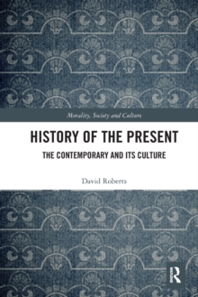 History of the Present : The Contemporary and its Culture