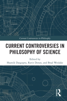 Current Controversies in Philosophy of Science