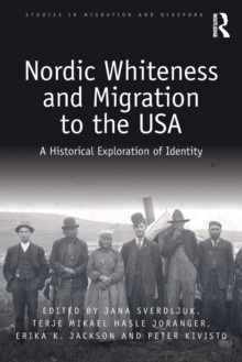 Nordic Whiteness and Migration to the USA : A Historical Exploration of Identity