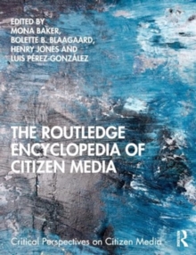 The Routledge Encyclopedia of Citizen Media