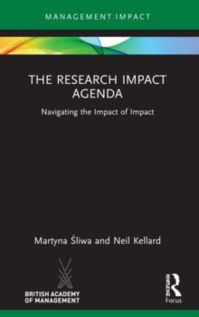 The Research Impact Agenda : Navigating the Impact of Impact
