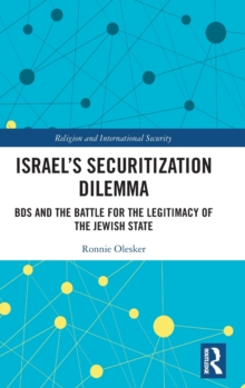 Israel’s Securitization Dilemma : BDS and the Battle for the Legitimacy of the Jewish State