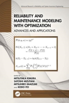 Reliability and Maintenance Modeling with Optimization : Advances and Applications