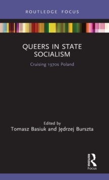 Queers in State Socialism : Cruising 1970s Poland