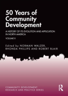 50 Years of Community Development Vol II : A History of its Evolution and Application in North America