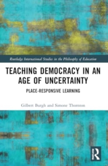 Teaching Democracy in an Age of Uncertainty : Place-Responsive Learning
