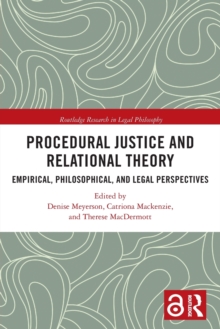 Procedural Justice and Relational Theory : Empirical, Philosophical, and Legal Perspectives