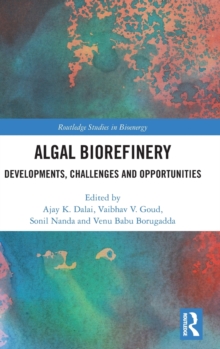 Algal Biorefinery : Developments, Challenges and Opportunities