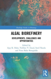 Algal Biorefinery : Developments, Challenges and Opportunities