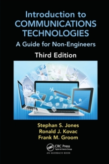 Introduction to Communications Technologies : A Guide for Non-Engineers, Third Edition