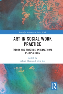 Art in Social Work Practice : Theory and Practice: International Perspectives