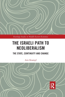 The Israeli Path to Neoliberalism : The State, Continuity and Change