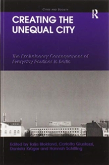 Creating the Unequal City : The Exclusionary Consequences of Everyday Routines in Berlin