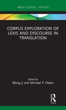 Corpus Exploration of Lexis and Discourse in Translation