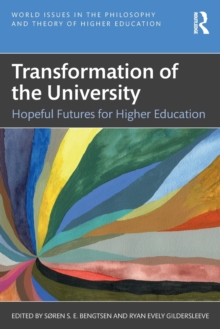 Transformation of the University : Hopeful Futures for Higher Education