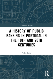 A History of Public Banking in Portugal in the 19th and 20th Centuries