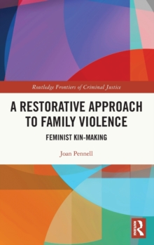 A Restorative Approach to Family Violence : Feminist Kin-Making