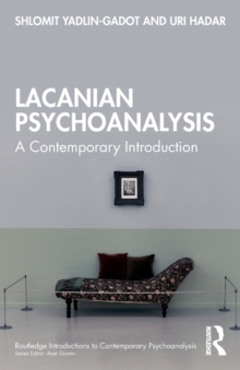 Lacanian Psychoanalysis : A Contemporary Introduction