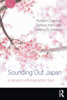 Sounding Out Japan : A Sensory Ethnographic Tour