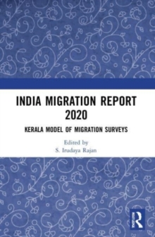 India Migration Report 2020 : Kerala Model of Migration Surveys