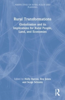 Rural Transformations : Globalization and Its Implications for Rural People, Land, and Economies