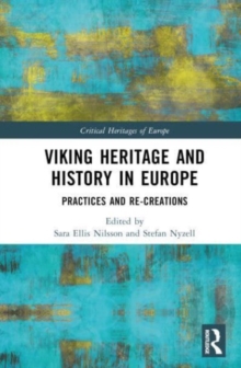 Viking Heritage and History in Europe : Practices and Re-creations