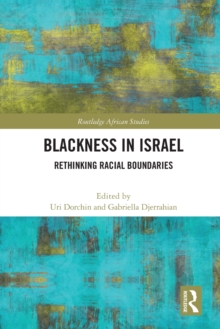 Blackness in Israel : Rethinking Racial Boundaries