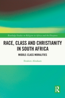 Race, Class and Christianity in South Africa : Middle-Class Moralities