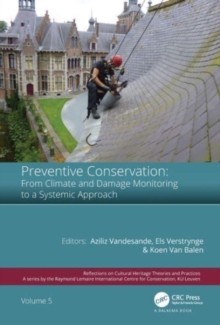 Preventive Conservation - From Climate and Damage Monitoring to a Systemic and Integrated Approach : Proceedings of the International WTA - PRECOM3OS Symposium, April 3-5, 2019, Leuven, Belgium