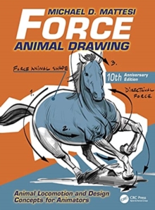 Force: Animal Drawing : Animal Locomotion and Design Concepts for Animators