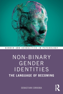 Non-Binary Gender Identities : The Language of Becoming