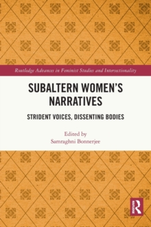 Subaltern Women's Narratives : Strident Voices, Dissenting Bodies