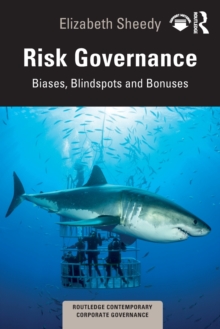 Risk Governance : Biases, Blind Spots and Bonuses