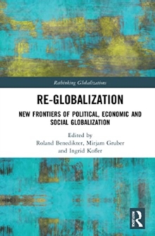 Re-Globalization : New Frontiers of Political, Economic, and Social Globalization