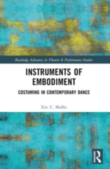 Instruments of Embodiment : Costuming in Contemporary Dance