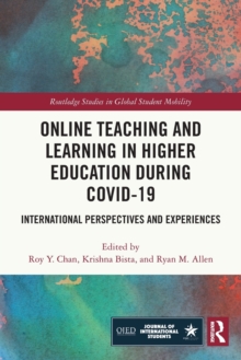 Online Teaching and Learning in Higher Education during COVID-19 : International Perspectives and Experiences