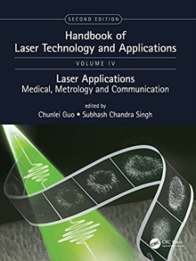 Handbook of Laser Technology and Applications : Laser Applications: Medical, Metrology and Communication (Volume Four)