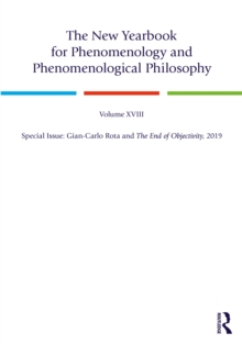 The New Yearbook for Phenomenology and Phenomenological Philosophy : Volume 18, Special Issue: Gian-Carlo Rota and The End of Objectivity, 2019
