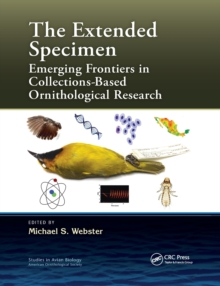 The Extended Specimen : Emerging Frontiers in Collections-Based Ornithological Research