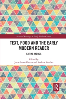Text, Food and the Early Modern Reader : Eating Words