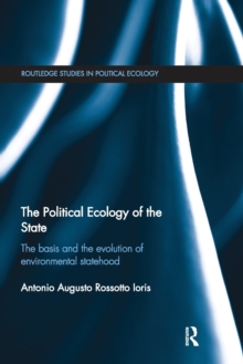 The Political Ecology of the State : The basis and the evolution of environmental statehood